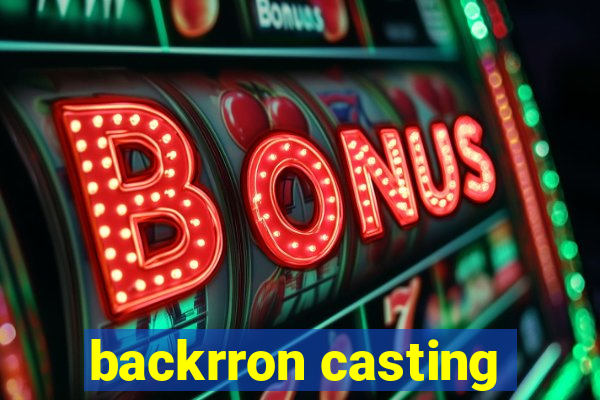 backrron casting